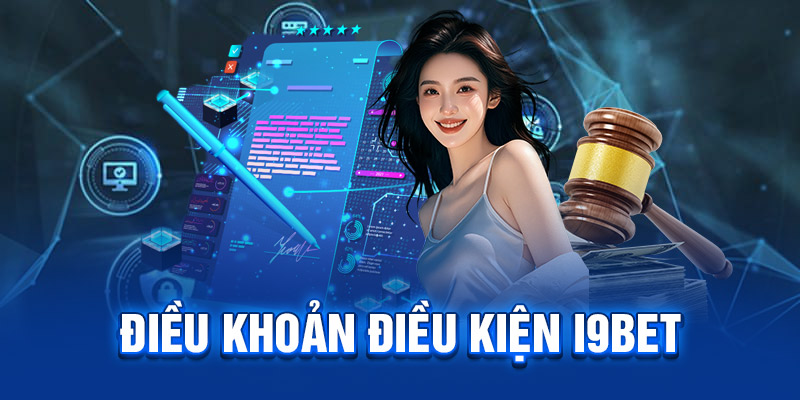 Điều khoản điều kiện Tại I9BET Hấp Dẫn Mới Cập Năm 2024