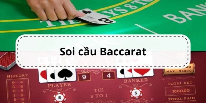 Soi cầu Baccarat chính là yếu tố quan trọng giúp nâng cao khả năng thắng